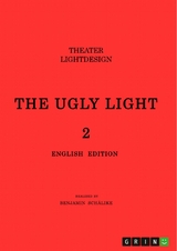 THE UGLY LIGHT 2. Theater Lightdesign -  Benjamin Sch&auml;like