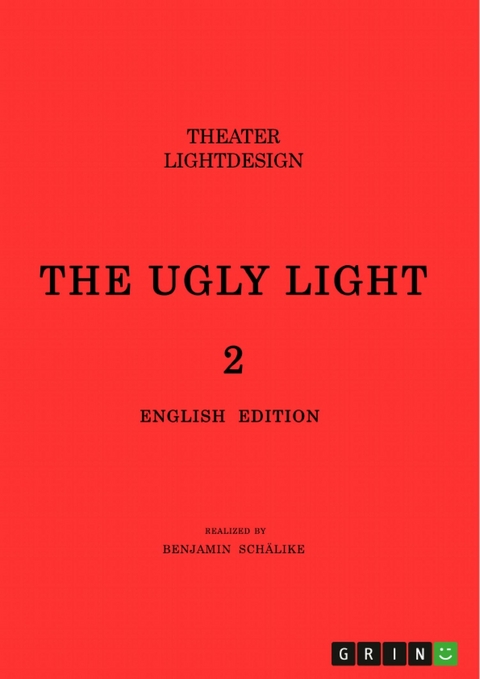 THE UGLY LIGHT 2. Theater Lightdesign -  Benjamin Sch&auml;like