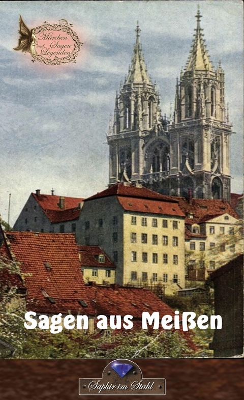 Sagen aus Mei&szlig;en -  Erik Schreiber
