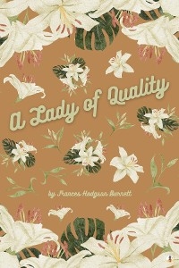 Lady of Quality -  FRANCES HODGSON BURNETT