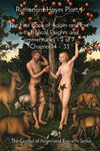 The First Book of Adam and Eve with Biblical Insights and Commentaries - 2 of 7 Chapter 14 -  33