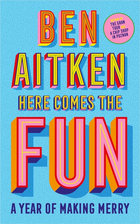 Here Comes the Fun - Ben Aitken