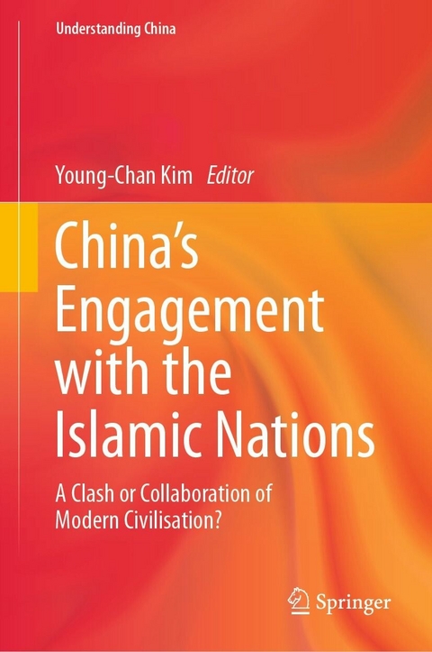 China&rsquo;s Engagement with the Islamic Nations - 