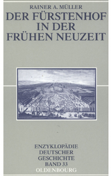 Der F&uuml;rstenhof in der Fr&uuml;hen Neuzeit - Rainer A. M&uuml;ller