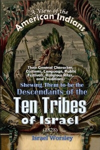 A View of the  American Indians: Their General Character, Customs, Language, Public Festivals, Religious Rites, and Traditions