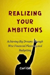 Realizing Your Ambitions - Carl Gill