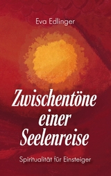 Zwischent&ouml;ne einer Seelenreise - Eva Edlinger