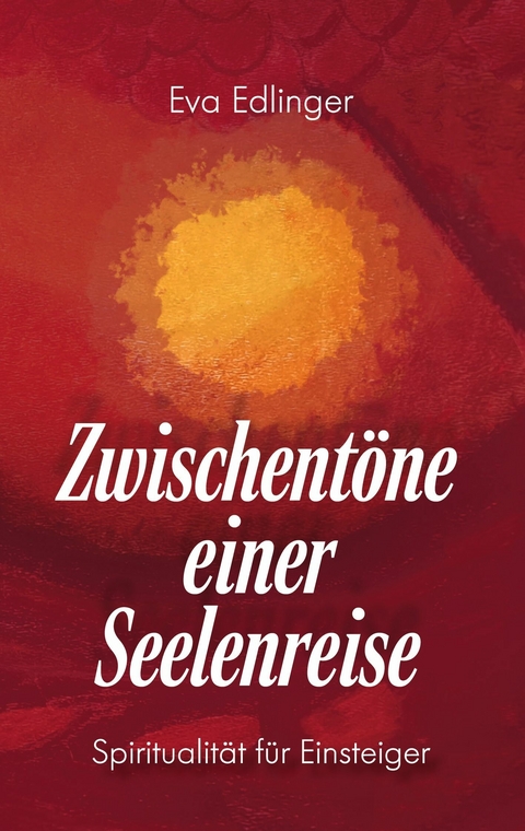 Zwischent&ouml;ne einer Seelenreise - Eva Edlinger