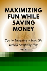 Maximizing Fun While Saving Money - Carl Gill