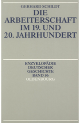 Die Arbeiterschaft im 19. und 20. Jahrhundert - Gerhard Schildt