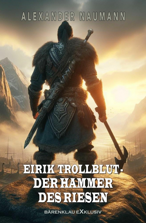 Eirik Trollblut – Der Hammer des Riesen - Alexander Naumann