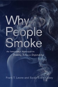 Why People Smoke -  Sarah Evers-Casey,  Frank T. Leone