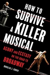 How to Survive a Killer Musical -  Douglas J. Cohen