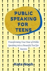 Public Speaking For Teens - Kate Noah