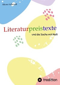 Literaturpreistexte -  Akono Schmidt