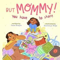 But Mommy! You Have to Share