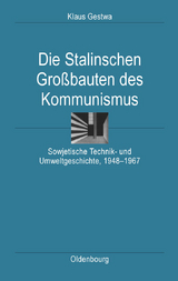 Die Stalinschen Gro&szlig;bauten des Kommunismus - Klaus Gestwa