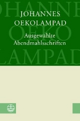 Ausgew&auml;hlte Abendmahlsschriften - Johannes Oekolampad