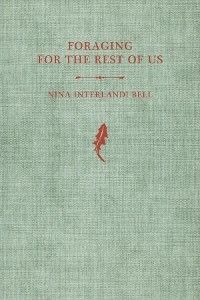 Foraging for the Rest of Us - Nina Interlandi Bell