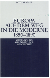Europa auf dem Weg in die Moderne 1850-1890 - Lothar Gall