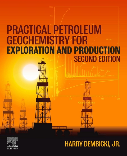 Practical Petroleum Geochemistry for Exploration and Production -  Harry Dembicki