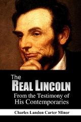 The Real Lincoln - Charles Landon Carter Minor