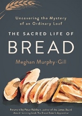 Sacred Life of Bread -  Murphy-Gill Meghan Murphy-Gill