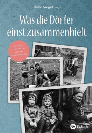 Was die Dörfer einst zusammenhielt