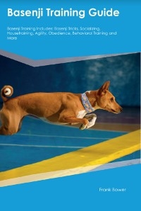 Basenji Training Guide Basenji Training Includes