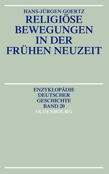 Religi&ouml;se Bewegungen in der Fr&uuml;hen Neuzeit - Hans-J&uuml;rgen Goertz