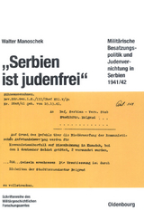 "Serbien ist judenfrei" - Walter Manoschek