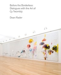 Before the Borderless - Dean Rader, Cy Twombly