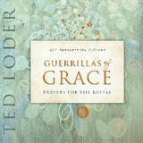 Guerrillas of Grace -  Loder Ted Loder