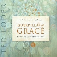 Guerrillas of Grace -  Loder Ted Loder