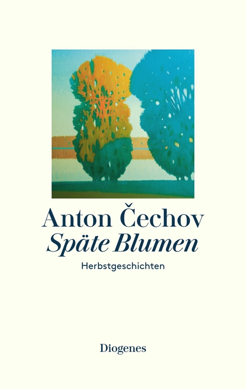 Sp&auml;te Blumen - Anton Cechov