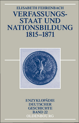 Verfassungsstaat und Nationsbildung 1815-1871 - Elisabeth Fehrenbach