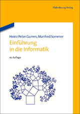 Einführung in die Informatik - Heinz Peter Gumm, Manfred Sommer