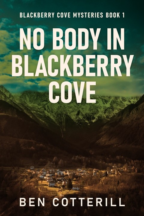 No Body in Blackberry Cove -  Ben Cotterill
