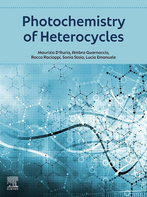 Photochemistry of Heterocycles -  Maurizio D'Auria,  Lucia Emanuele,  Ambra Guarnaccio,  Rocco Racioppi,  Sonia Stoia