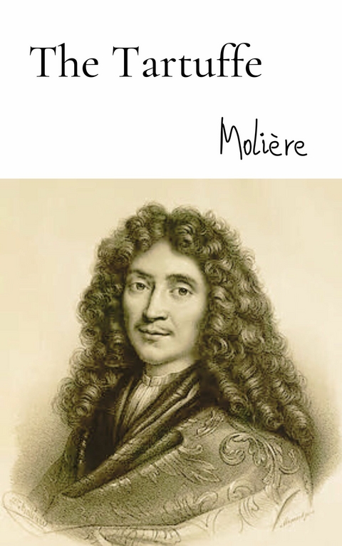 The Tartuffe -  Moli&egrave;re .