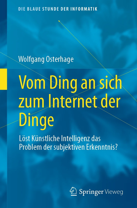 Vom Ding an sich zum Internet der Dinge -  Wolfgang Osterhage