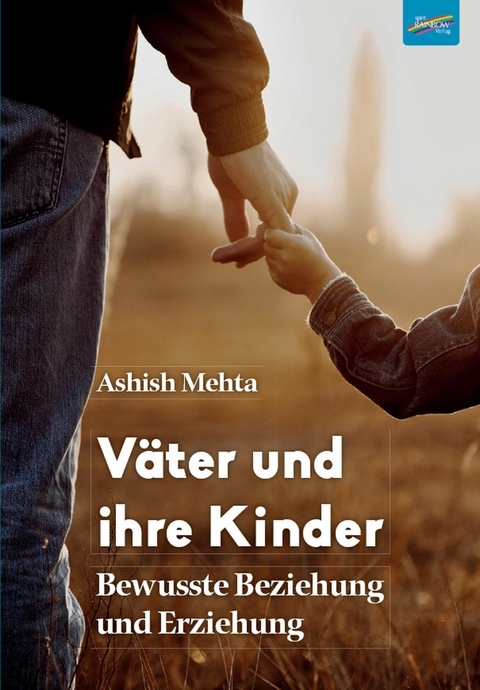 V&auml;ter und ihre Kinder - Ashish Mehta