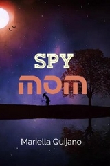 Spy mom - Mariella Quijano