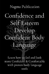 Confidence and Self Esteem Develop Confident Body Language - Nagma Publication