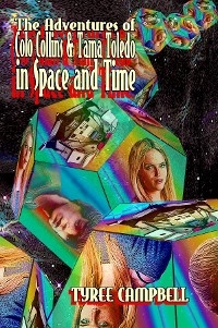 The Adventures of Colo Collins and Tama Toledo in Space and Time