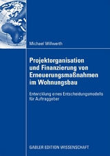 Projektorganisation und Finanzierung von Erneuerungsma&szlig;nahmen im Wohnungsbau - Michael Willwerth