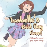 Isabelle's Best Day Ever - Mk Goldwin