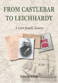 From Castlebar to Leichhardt - Edwin William Carr