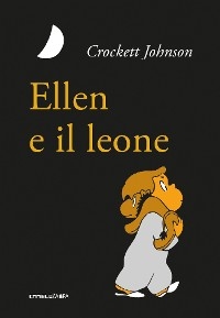 Ellen e il leone - Crockett Johnson