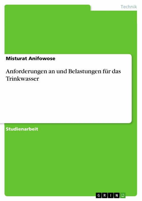 Anforderungen an und Belastungen f&uuml;r das Trinkwasser - Misturat Anifowose